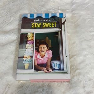 Stay Sweet by Siobhan Vivian